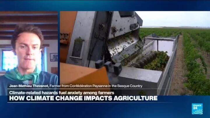 French farmers 'heavily impacted' by climate crisis, both psychologically and economically.