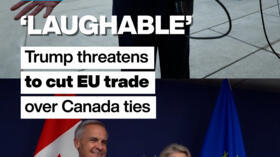 ‘Laughable’: Trump threatens to cut EU trade over Canada ties